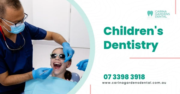 Children's Dentistry At Carina Gardens Dental Near Brisbane, Carina