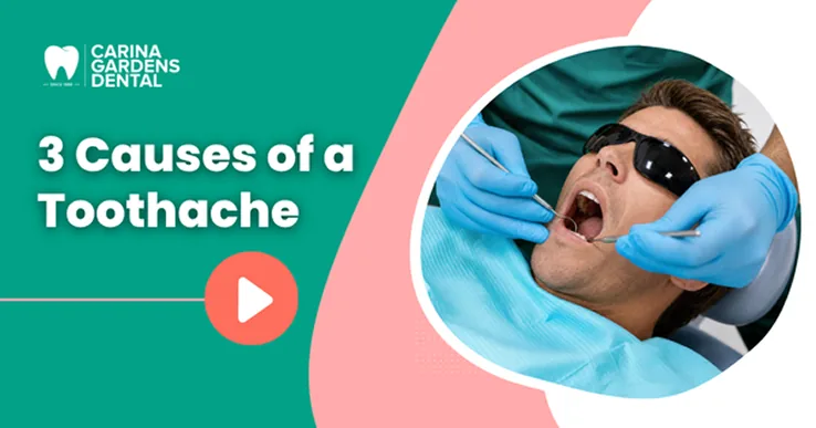 3 Causes of a Toothache video blog from Carina Gardens Dental